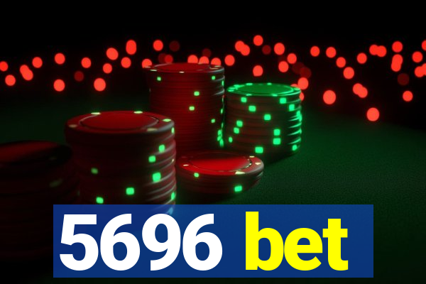 5696 bet